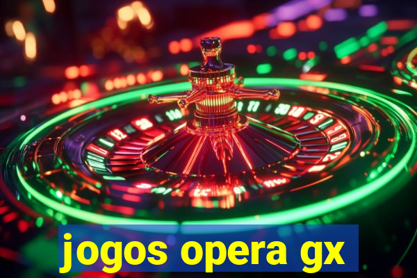 jogos opera gx